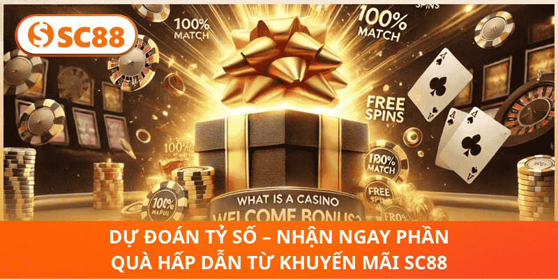 Dự Đoán Tỷ Số – Nhận Ngay Phần Quà Hấp Dẫn Từ Khuyến Mãi SC88
