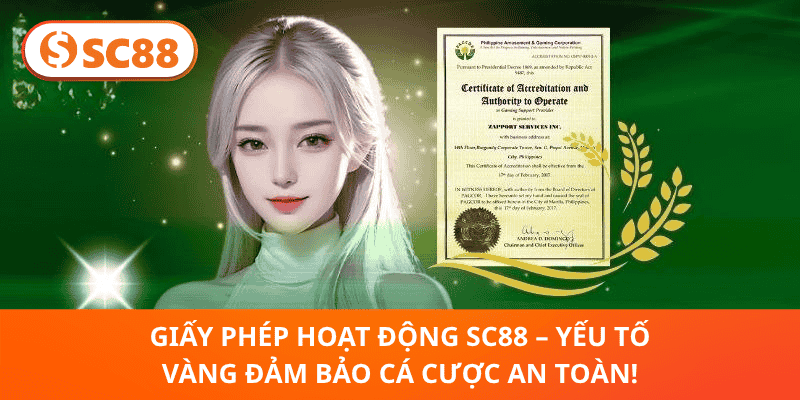 Giấy Phép Hoạt Động SC88 – Yếu Tố Vàng Đảm Bảo Cá Cược An Toàn!